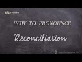 How to Pronounce Reconciliation Real Life Examples