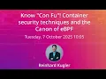 Know Con Fu Container security techniques and the Canon of eBPF