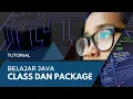 Class dan Package Belajar Java - Episode 05