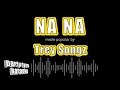 Lagu Trey Songz - Na Na (Karaoke Version)