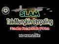 Download Lagu SLAM - Tak Mungkin Berpaling | nada rendah pria (karaoke)
