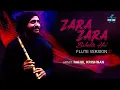 Download Lagu Zara Zara Bahekta Hai Flute Version | Rahul Krishnan | RHTDM | Latest Cover Song 2021