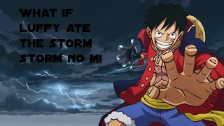 What if Luffy was the Captain of the storm Pirates 18 Part 2