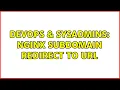 DevOps SysAdmins nginx Subdomain Redirect to URL 2 Solutions