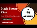 Magic Button Effect using CSS Javascript