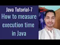 Java Tutorial-7 How to measure execution time in Java