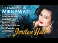Lagu 12 Lagu Pilihan Mirnawati (Spesial Dangdut Klasik)