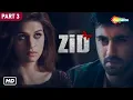 Download Lagu Zid (2014) HD | Movie In Part 03 | Mannara | Karanvir Sharma | Shraddha Das