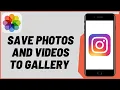 Download Lagu How To Save Instagram Photos And Videos To Gallery