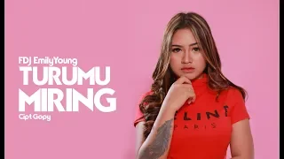 Lirik Lagu Turumu Miring - FDJ Emily Young