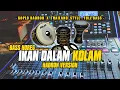 Download Lagu IKAN DALAM KOLAM Versi Hadroh Bass Glerr  Koplo x Thailand Style ❗Gagah Opank