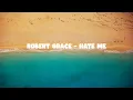 Download Lagu Robert Grace — Hate Me — LYRIC VIDEO — ReadyForMusic