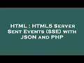 HTML HTML5 Server Sent Events SSE with JSON and PHP