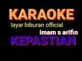 Download Lagu KEPASTIAN IMAM S ARIFIN KARAOKE