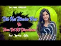 Download Lagu Dil Ka Bhola Hai VS Tum Dil  Ki  Dhadkan  Main Msp Tur Tone Mix Dj Pn1 Pradip
