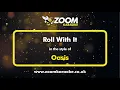 Lagu Oasis - Roll With It - Karaoke Version from Zoom Karaoke