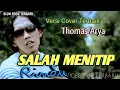 Download Lagu THOMAS ARYA - SALAH MENITIP RINDU ( Versi Cover Terbaru ) Not Official Video