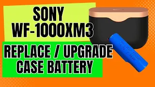 How to Replace Upgrade Sony WF-1000XM3 Case Battery Replacement Part WF1000XM3 Wireless Earbuds