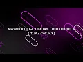 Bengicela Lyrics Mawhoo, GL Ceejay & Thukuthela ft Jazzworx