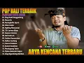 Download Lagu POP BALI HITS VIRAL TERBARU 2025 || ALBUM HITS LAGU POP BALI 2025 || ARY KENCANA OFFICIAL