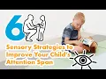The Best 6 Strategies to Improve Attention in Children