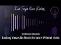 Kun Faya Kun Memories (Cover) Backing Vocals By Othman Alibrahim No Music