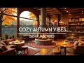 Download Lagu Herfst Coffee Shop Jazz 🔥 Gezellige Open Haard Sfeer voor Ontspanning, Studie en Rustige Slaap