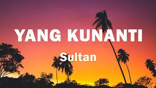 sultan yang kunanti lirik lagu