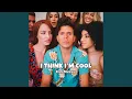 Download Lagu I Think I'm Cool