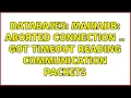 Databases mariadb Aborted connection Got timeout reading communication packets