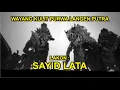Download Lagu SAYID LATA  WAYANG KULIT PURWA LANGEN PUTRA DALANG SURYONO W. SINDEN HJ.UGI S.