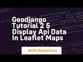 Geodjango tutorial 2 5 display api data in leaflet maps