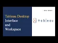 Navigating the Tableau Interface and Workspace