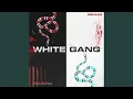 Download Lagu White Gang