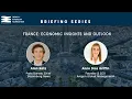 Briefing Series France Economic Insights and Outlook A conversation with Alan Katz Anne Dias