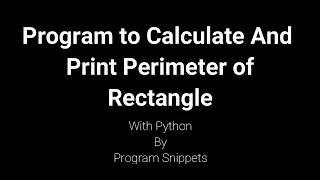 Program to calculate and print perimeter of Rectangle with Python
