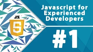 Javascript for Experienced Developers - Part 1 by Millionlights