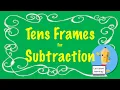 Subtract with Tens Frames up to 20