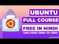 Ubuntu Linux Full Course in One Ubuntu Tutorial for beginner to advanced HINDI One