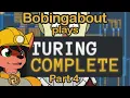 bobingabout Live Stream Turing Complete Part 4