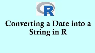 R programming tutorial Converting a Date Object into a string in R