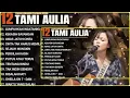 Kompilasi Lagu Tami Aulia Full Album - Lumpuhkanlah Ingatanku | Lagu Galau Viral Tiktok 2025
