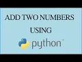 Python Program to Add Two Numbers Sum addition of 2 num Python tutorial