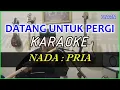 Download Lagu DATANG UNTUK PERGI KARAOKE DANGDUT COVER Pa3x