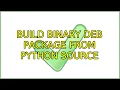 Ubuntu Build binary deb package from python source 2 Solutions