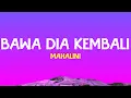 Download Lagu Bawa Dia Kembali - Mahalini (Lirik Lagu)