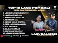 TOP 10 LAGU POP BALI TERBARU DAN POPULER 2025 || KUMPULAN LAGU BALI FULL ALBUM