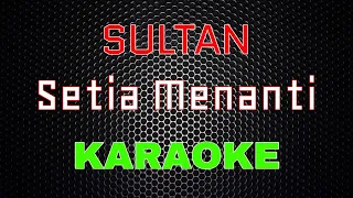 Download Sultan - Setia Menanti [Karaoke] | LMusical MP3