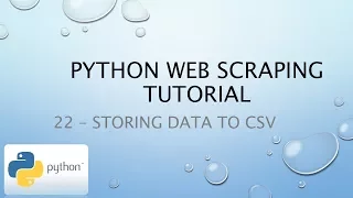 Python Web Scraping Tutorial 22 - Storing Data to CSV