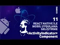 - React Native Ile Mobil Uygulama Gelistirme ActivityIndicator Component